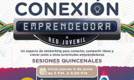¡CONEXIÓN EMPRENDEDORA LLEGA PARA IMPULSAR TU TALENTO JUVENIL!