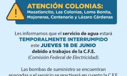 ¡AVISO IMPORTANTE! INTERRUPCIÓN TEMPORAL DEL SERVICIO DE AGUA EN DIVERSAS COLONIAS