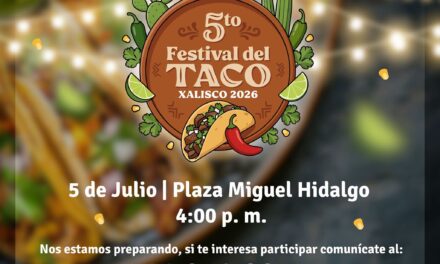¡LLEGA EL 5.º FESTIVAL DEL TACO XALISCO 2026!