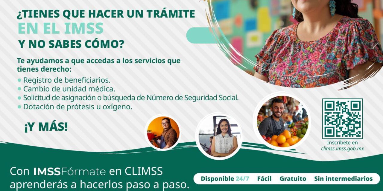 ¡APRENDE A REALIZAR TUS TRÁMITES EN EL IMSS PASO A PASO CON #IMSSFÓRMATE EN #CLIMSS!