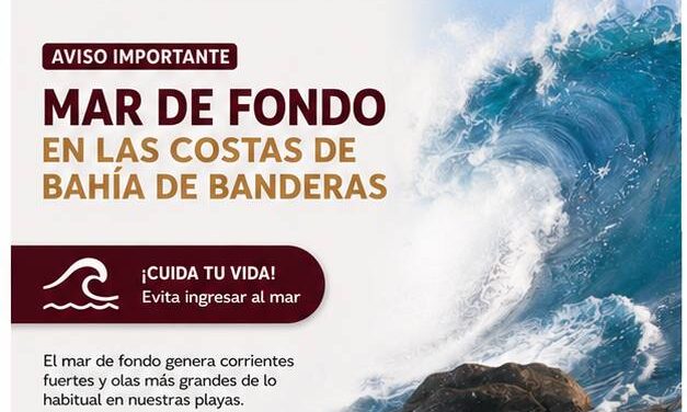 ¡CONTINÚA EL MAR DE FONDO EN BAHÍA DE BANDERAS!