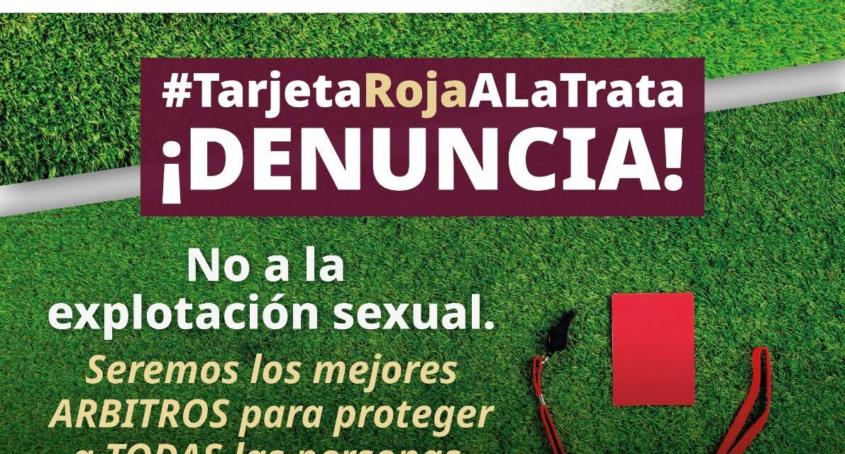¡TARJETA ROJA A LA TRATA DE PERSONAS: DISFRUTEMOS EL FUTBOL CON RESPONSABILIDAD!