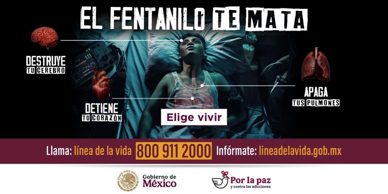 ¡EL FENTANILO TE MATA, ELIGE LA VIDA!