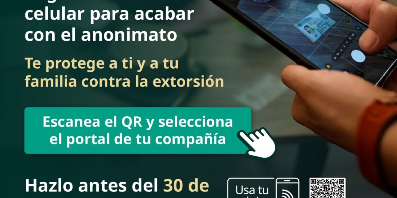 Registra tu línea, acaba con el anonimato y protégete a ti y a tu familia