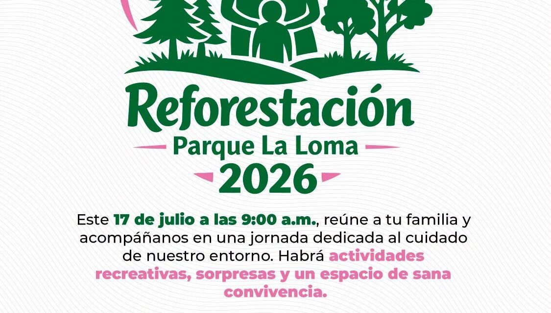 Gran Reforestación del parque La Loma 2026