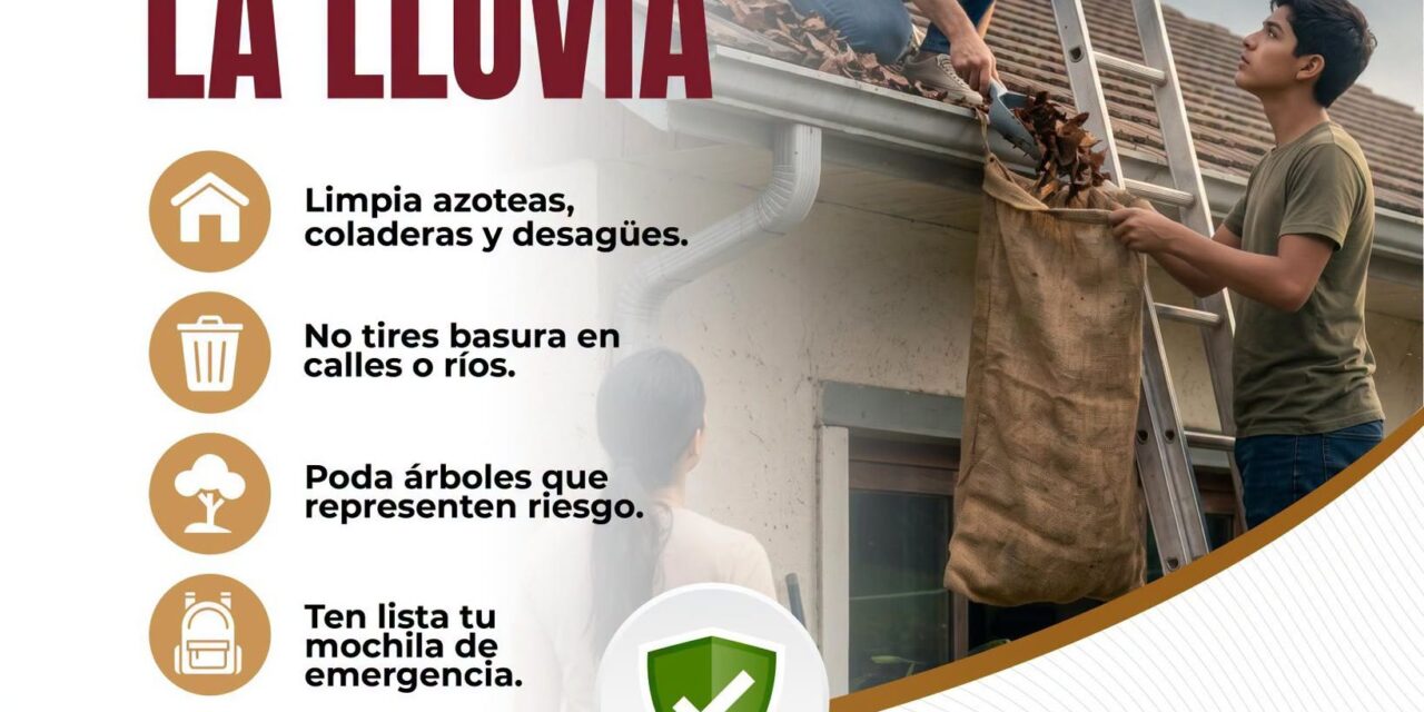Antes de que inicien las lluvias, es importante tomar medidas preventivas que ayuden a reducir riesgos