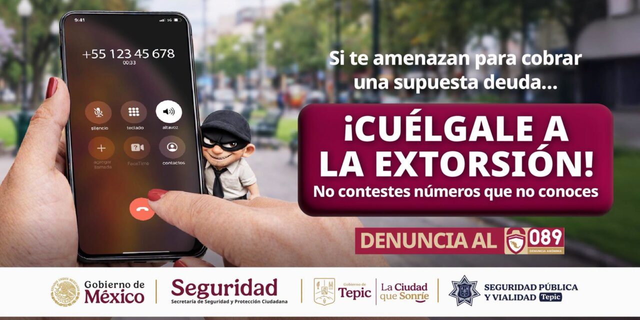 ¡NO CAIGAS EN LA EXTORSIÓN TELEFÓNICA! CUELGA, VERIFICA Y DENUNCIA