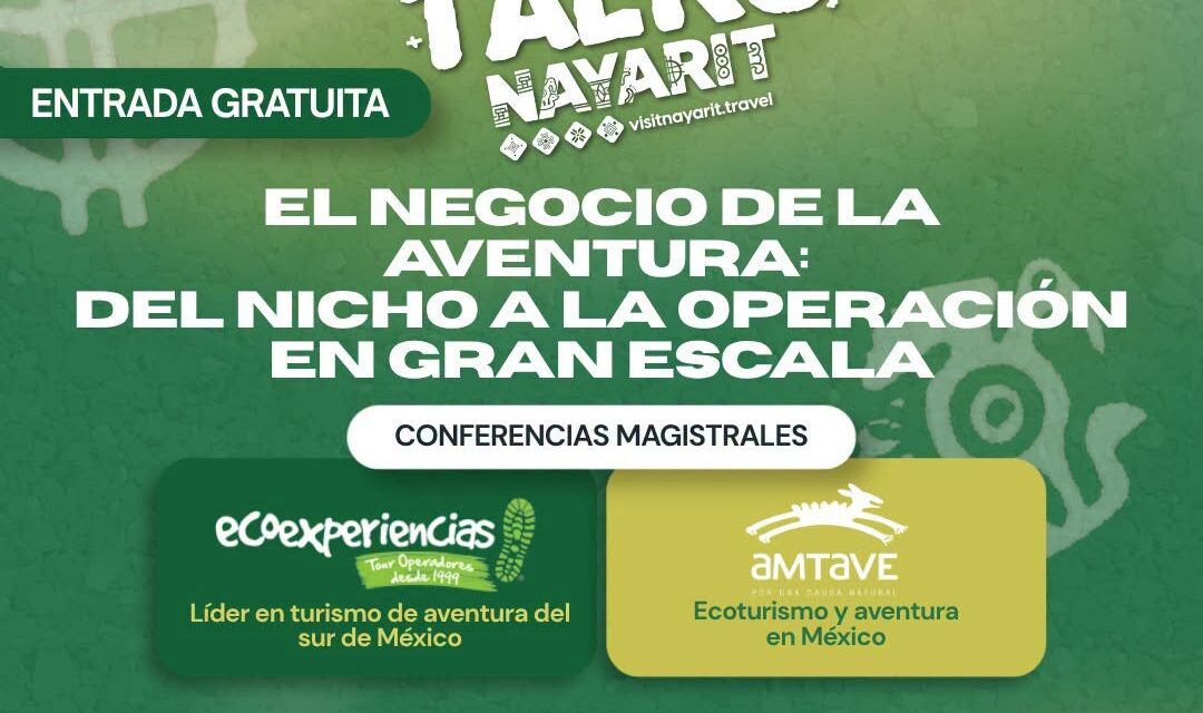 ¡EL TURISMO DE NATURALEZA EN MÉXICO ESTÁ LISTO PARA DAR EL SALTO A GRAN ESCALA!