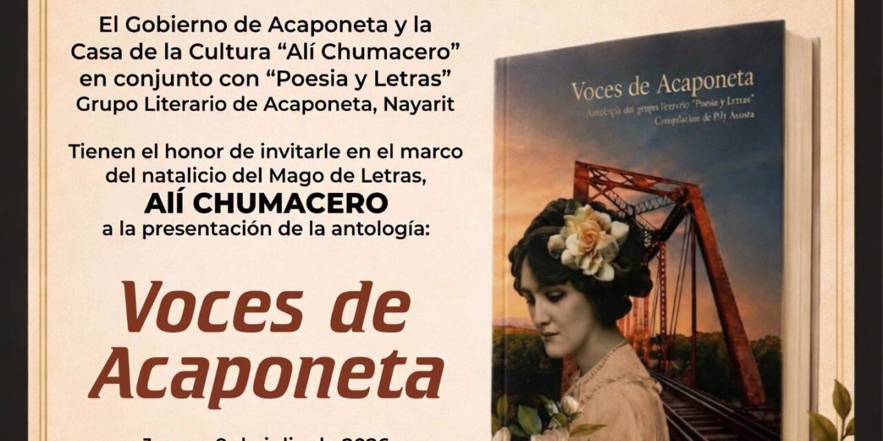 ¡INVITAN A LA PRESENTACIÓN DE LA ANTOLOGÍA “VOCES DE ACAPONETA”!