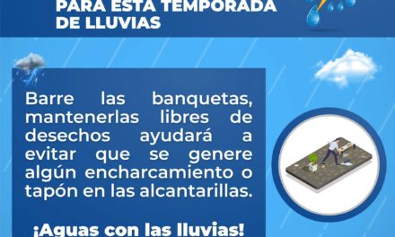 ¡PREPÁRATE PARA LA TEMPORADA DE LLUVIAS! SIGUE ESTAS RECOMENDACIONES DE LA SSPC