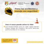¡PROTEGE TU VIDA! USA EL CASCO CORRECTAMENTE Y MANEJA CON SEGURIDAD