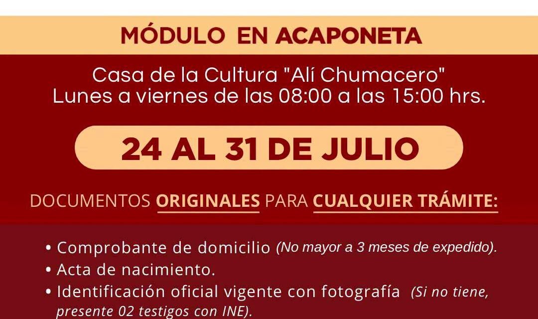 ¡ACAPONETA, APROVECHA EL MÓDULO DEL INE Y ACTUALIZA TU CREDENCIAL!