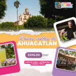¡DESCUBRE LAS RAÍCES VERDES DE AHUACATLÁN! VIVE UNA EXPERIENCIA ÚNICA DE NATURALEZA, GASTRONOMÍA Y TRADICIÓN