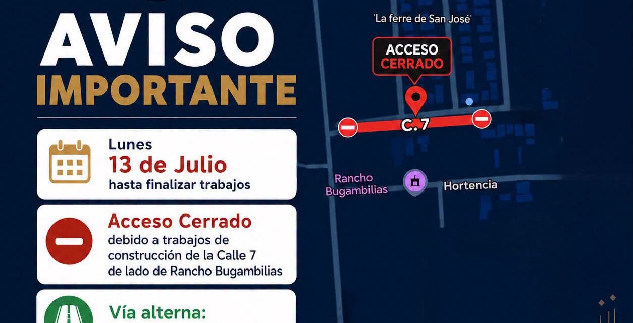 ¡AVISO IMPORTANTE! CIERRE TEMPORAL EN CALLE 7 POR TRABAJOS DE RECONSTRUCCIÓN VIAL