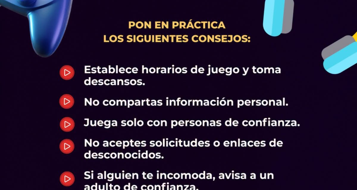 ¡VACACIONES SEGURAS! DISFRUTA LOS VIDEOJUEGOS CON RESPONSABILIDAD