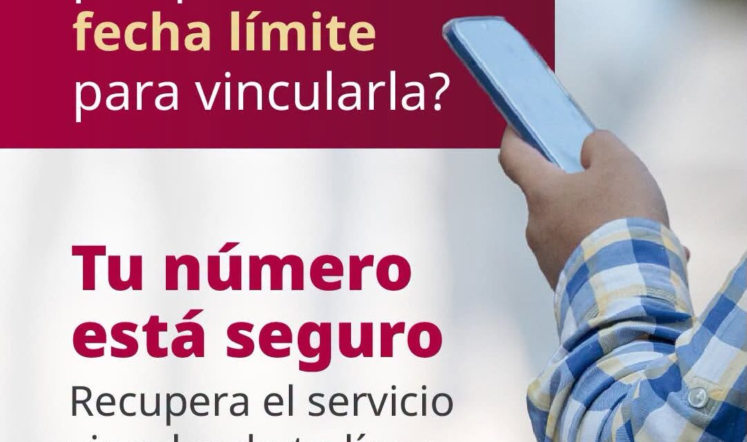 ¡VINCULA TU LÍNEA Y PROTEGE A TU FAMILIA CONTRA EL FRAUDE Y LA EXTORSIÓN!