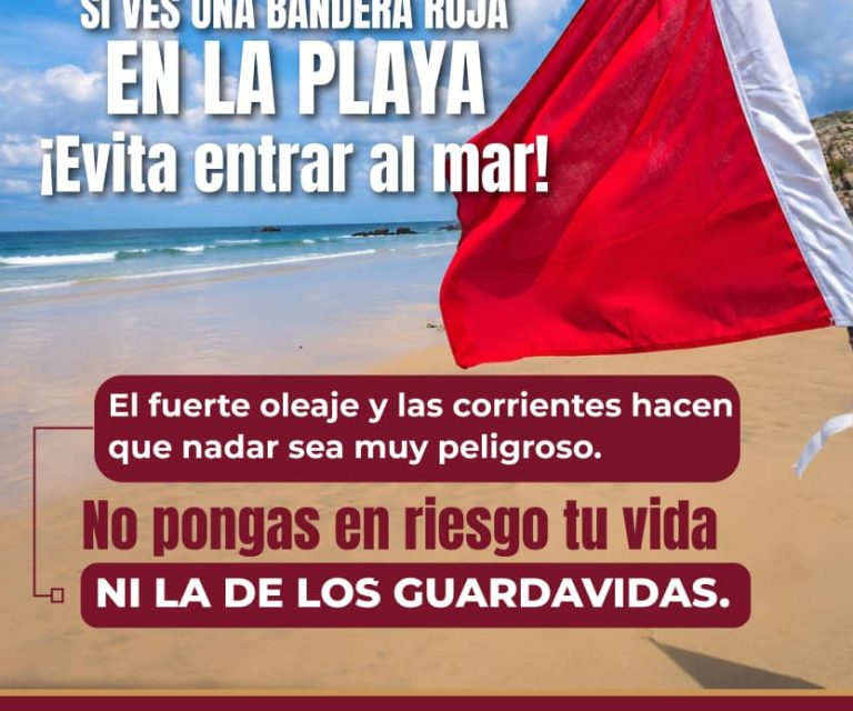 Si ves una bandera roja en la playa, no entres al mar.