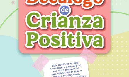 ¡CONOCE EL DECÁLOGO DE CRIANZA POSITIVA!