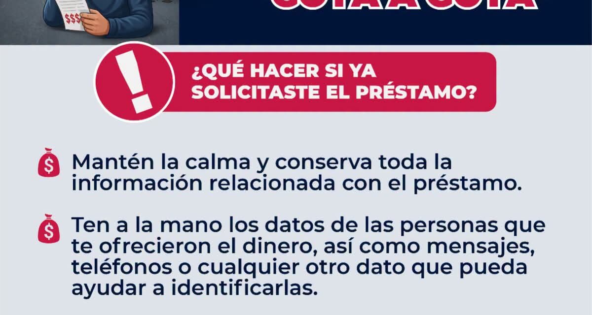 ¡CUIDADO CON LOS PRÉSTAMOS “GOTA A GOTA”! ¡EVITA LA EXTORSIÓN!