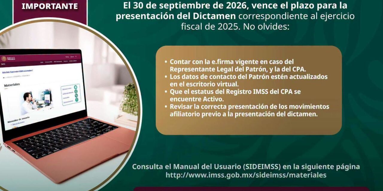 ¡ATENCIÓN! EL 30 DE SEPTIEMBRE VENCE EL PLAZO PARA PRESENTAR EL DICTAMEN IMSS 2025