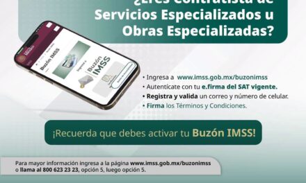 ¡CONTRATISTAS, ACTIVEN SU BUZÓN IMSS Y MANTENGAN SUS DATOS ACTUALIZADOS!