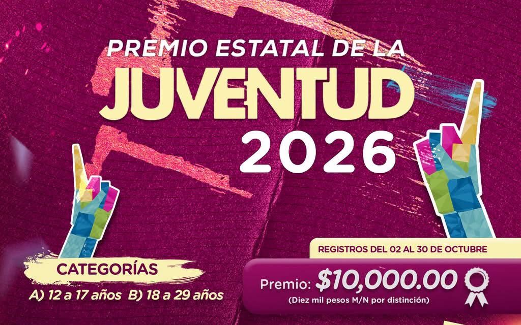 ¡ÚLTIMOS DÍAS PARA POSTULARTE AL PREMIO ESTATAL DE LA JUVENTUD 2026!