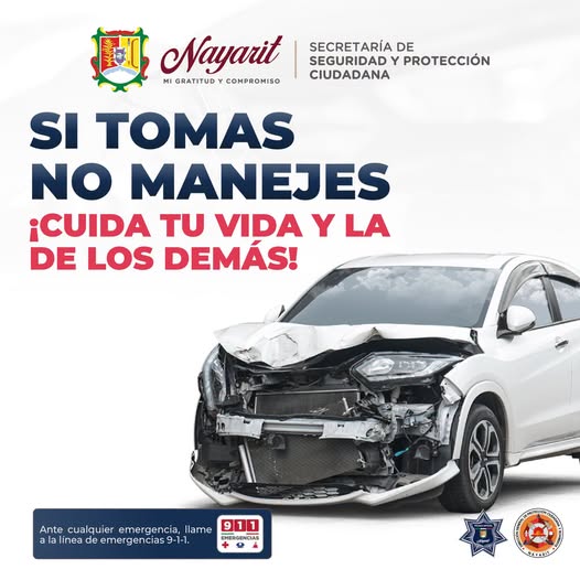 ¡SI TOMAS, NO MANEJES! UNA DECISIÓN RESPONSABLE PUEDE SALVAR VIDAS